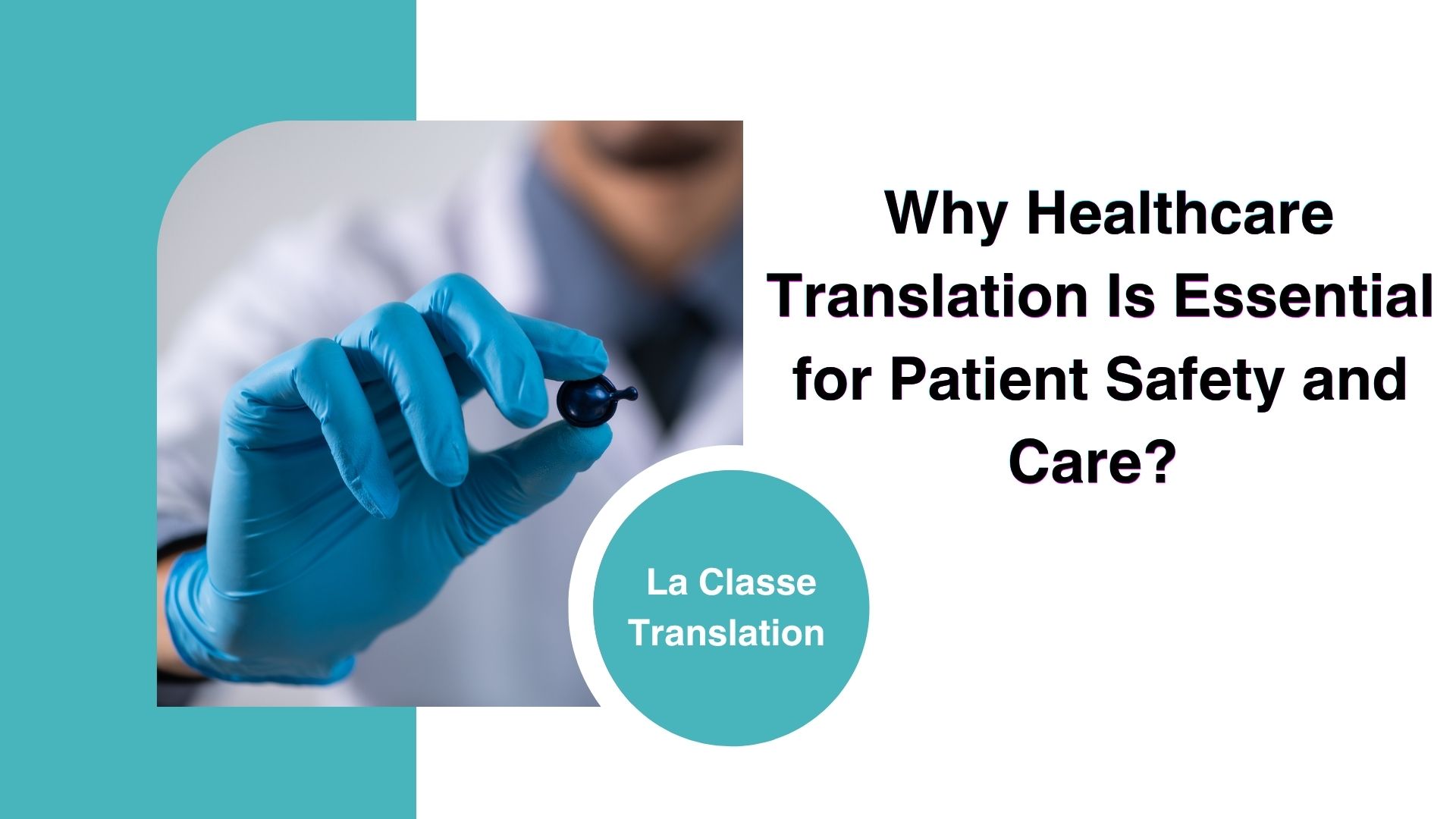 Why Healthcare Translation Is Essential for Patient Safety and Care?